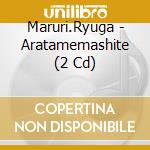 Maruri.Ryuga - Aratamemashite (2 Cd) cd