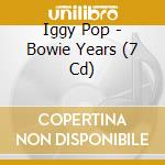 Iggy Pop - Bowie Years (7 Cd) cd