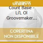 Count Basie - Li'L Ol Groovemaker Basie cd