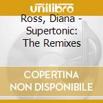 Ross, Diana - Supertonic: The Remixes cd