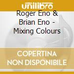 Roger Eno & Brian Eno - Mixing Colours cd