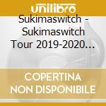Sukimaswitch - Sukimaswitch Tour 2019-2020 Popman'S Carnival Vol.2 (2 Cd) cd