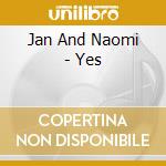 Jan And Naomi - Yes cd