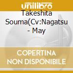 Takeshita Souma(Cv:Nagatsu - May cd