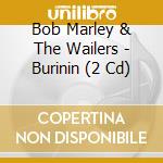 Bob Marley & The Wailers - Burinin (2 Cd) cd