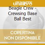 Beagle Crew - Crewsing Base Ball Best cd