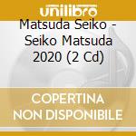 Matsuda Seiko - Seiko Matsuda 2020 (2 Cd) cd