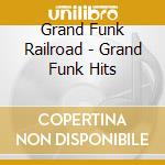 Grand Funk Railroad - Grand Funk Hits cd