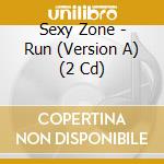 Sexy Zone - Run (Version A) (2 Cd) cd