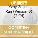 Sexy Zone - Run (Version B) (2 Cd) cd