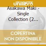 Asakawa Maki - Single Collection (2 Cd) cd