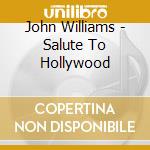 John Williams - Salute To Hollywood cd