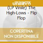 (LP Vinile) The High-Lows - Flip Flop vinile