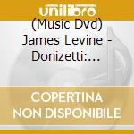 (Music Dvd) James Levine - Donizetti: L'Elisir D'Amore [Edizione: Giappone] cd