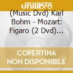 (Music Dvd) Karl Bohm - Mozart: Figaro (2 Dvd) [Edizione: Giappone] cd