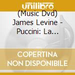 (Music Dvd) James Levine - Puccini: La Boheme [Edizione: Giappone] cd