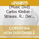 (Music Dvd) Carlos Kleiber - Strauss. R.: Der Rosenkavalier (2 Dvd) [Edizione: Giappone] cd