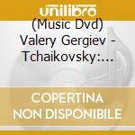 (Music Dvd) Valery Gergiev - Tchaikovsky: The Nutcracker [Edizione: Giappone] cd