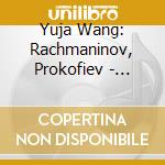Yuja Wang: Rachmaninov, Prokofiev - Piano Concertos cd