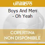 Boys And Men - Oh Yeah cd
