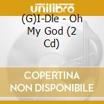 (G)I-Dle - Oh My God (2 Cd) cd