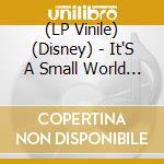 (LP Vinile) (Disney) - It'S A Small World Picture Disc vinile