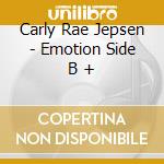 Carly Rae Jepsen - Emotion Side B + cd