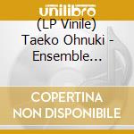 (LP Vinile) Taeko Ohnuki - Ensemble (Japan Record Day 2020) vinile