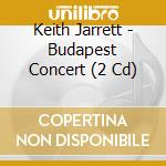 Keith Jarrett - Budapest Concert (2 Cd) cd
