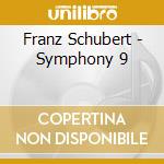 Franz Schubert - Symphony 9 cd