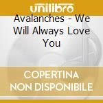 Avalanches - We Will Always Love You cd