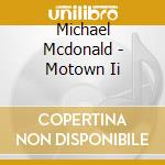 Michael Mcdonald - Motown Ii cd