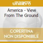 America - View From The Ground cd