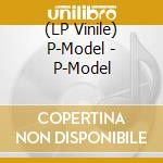 (LP Vinile) P-Model - P-Model vinile