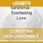 Sanshimai - Everlasting Love cd