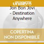 Jon Bon Jovi - Destination Anywhere cd