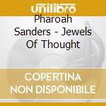 Pharoah Sanders - Jewels Of Thought cd
