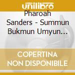 Pharoah Sanders - Summun Bukmun Umyun (Deaf Dumb Blind) cd