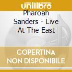 Pharoah Sanders - Live At The East cd