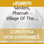 Sanders, Pharoah - Village Of The Pharoahs cd