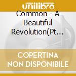 Common - A Beautiful Revolution(Pt 1) cd musicale