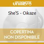 She'S - Oikaze cd
