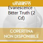 Evanescence - Bitter Truth (2 Cd) cd