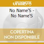 No Name'S - No Name'S cd
