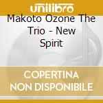 Makoto Ozone The Trio - New Spirit cd