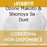 Ozone Makoto & Shionoya Sa - Duet cd