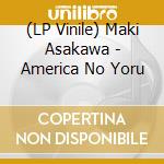 (LP Vinile) Maki Asakawa - America No Yoru vinile