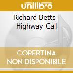 Richard Betts - Highway Call cd