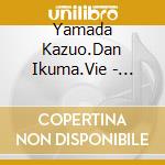 Yamada Kazuo.Dan Ikuma.Vie - Ikuma Dan: 6 Symphonies (4 Cd) cd