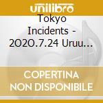 Tokyo Incidents - 2O2O.7.24 Uruu Vision Tokuban News Flash cd